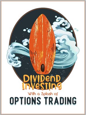 cover image of Dividend Investing with a Splash of Options Trading